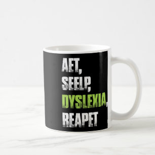 Seelp Dyslexia Reapet Dyslexic Awareness Tee  Coffee Mug