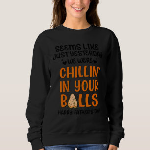 Seems Like Just Yesterday We Were Chillinu2019 In  Sweatshirt
