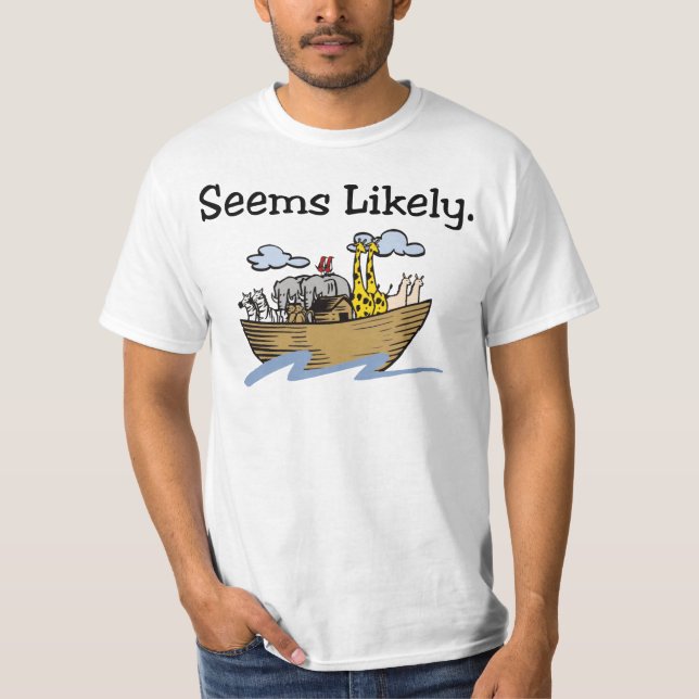 "Seems Likely" Noah's Ark shirt (Front)