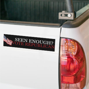 Seen Enough? Vote Republican! Bumper Sticker
