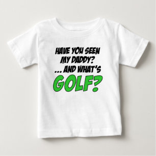 Seen My Daddy Funny Golf Baby T-Shirt