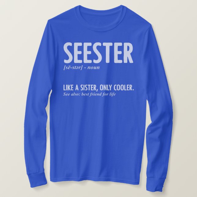 SEESTER Definition for Best Friend Siblings T-Shirt (Design Front)