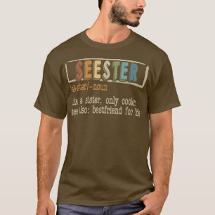 Seester Definition Seester Dictionary Best Sister  T-Shirt