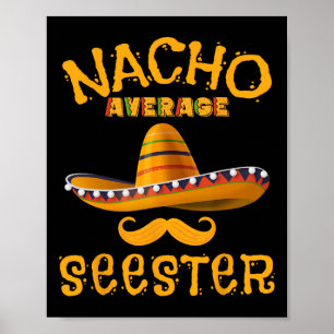 Seester Funny Mexican Sister Joke Humour Cinco De  Poster