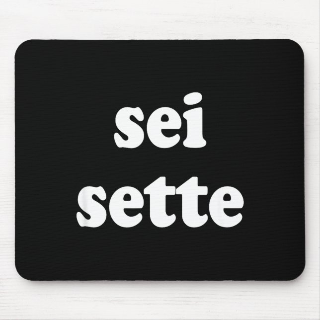 Sei Sette Italian Funny  Mouse Mat (Front)