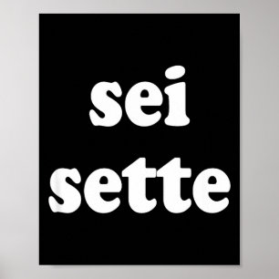 Sei Sette Italian Funny  Poster