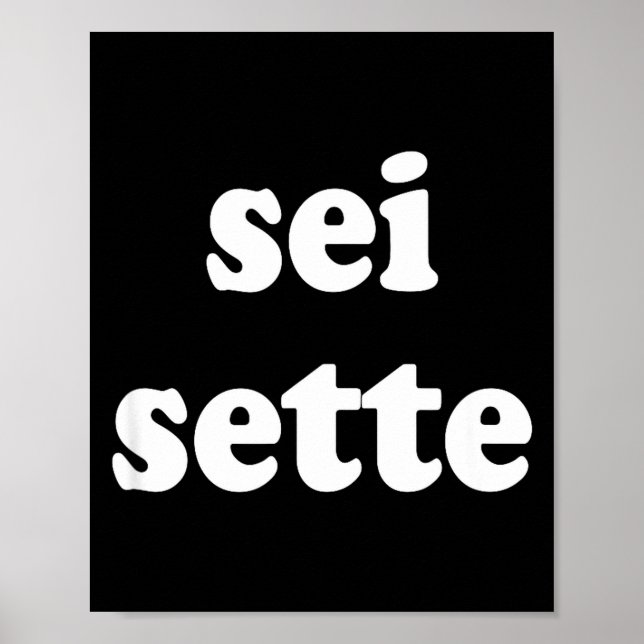 Sei Sette Italian Funny  Poster (Front)