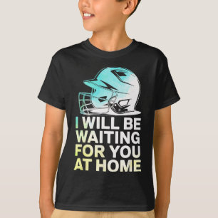 Seil I Will Be Waiting For You At Home Funny Softl T-Shirt