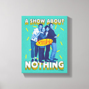 Seinfeld A Show About Nothing Canvas Print