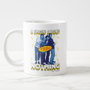 Seinfeld   A Show About Nothing Large Coffee Mug
