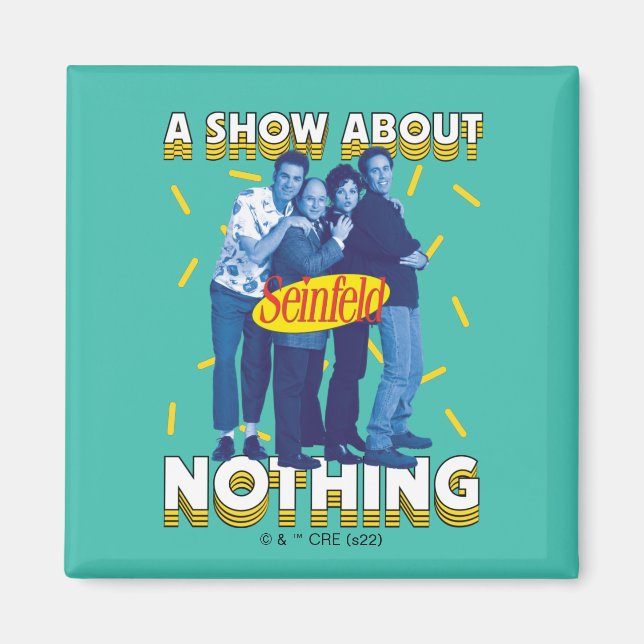 Seinfeld | A Show About Nothing Magnet (Front)
