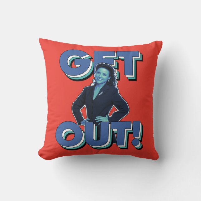 Seinfeld | Elaine - Get Out! Cushion (Front)