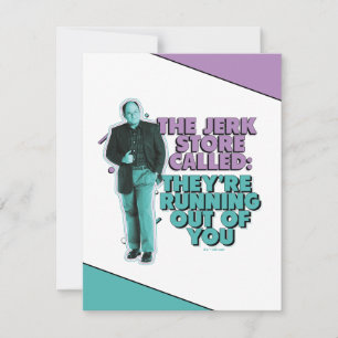Seinfeld   George Costanza "The Jerk Store Called" Card