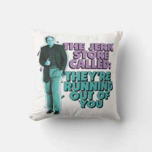 Seinfeld George Costanza "The Jerk Store Called" Cushion