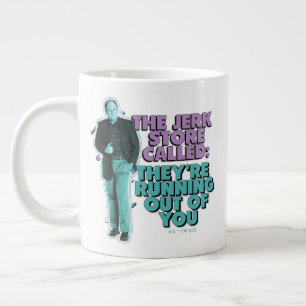 Seinfeld   George Costanza "The Jerk Store Called" Large Coffee Mug