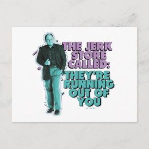 Seinfeld George Costanza "The Jerk Store Called" Postcard