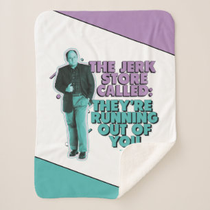 Seinfeld George Costanza "The Jerk Store Called" Sherpa Blanket