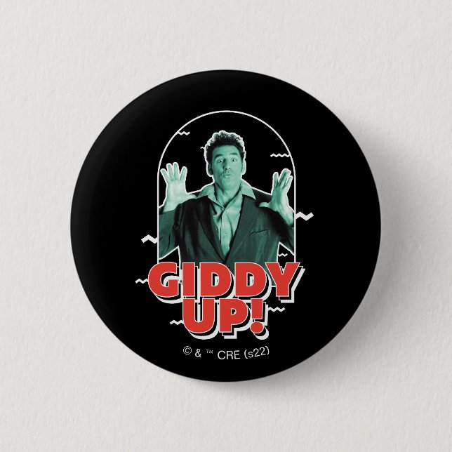 Seinfeld | Kramer - Giddy Up! 6 Cm Round Badge (Front)