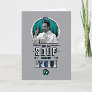 Seinfeld   No Soup For You Graphic Card