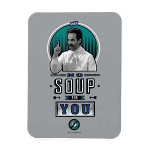 Seinfeld   No Soup For You Graphic Magnet
