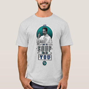 Seinfeld No Soup For You Graphic T-Shirt