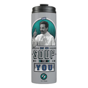 Seinfeld   No Soup For You Graphic Thermal Tumbler