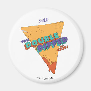 Seinfeld You Double Dipped the Chip Magnet
