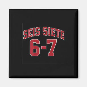 Seis Siete 67 In Spanish Sports Jersey Style Meme  Magnet