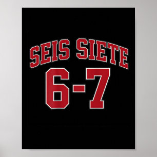 Seis Siete 67 In Spanish Sports Jersey Style Meme  Poster