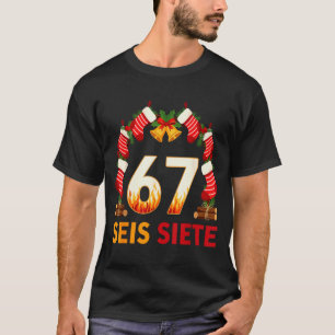 Seis Siete 67 Six Seven Christmas 67 Meme  T-Shirt