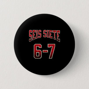 Seis Siete 67 Spanish Srts Jersey Funny Six Seven  6 Cm Round Badge