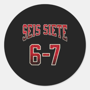 Seis Siete 67 Spanish Srts Jersey Funny Six Seven  Classic Round Sticker