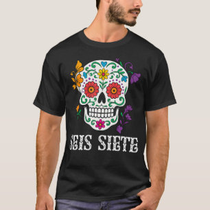 Seis Siete Mexican Los Muertos Calaveras Sugar Sku T-Shirt