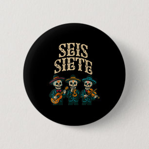 Seis Siete Shirt Funny 67 Meme Mexican Los Muertos 6 Cm Round Badge