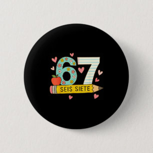 Seis Siete Spanish 67 Funny Six Seven Espanol Funn 6 Cm Round Badge