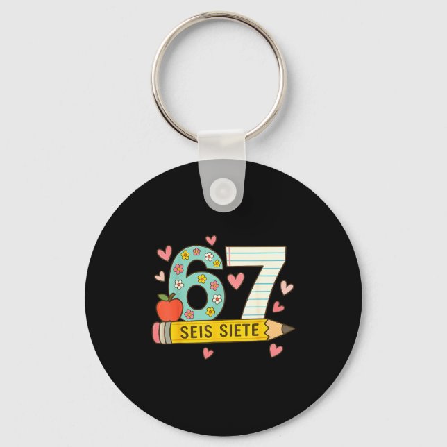 Seis Siete Spanish 67 Funny Six Seven Espanol Funn Key Ring (Front)