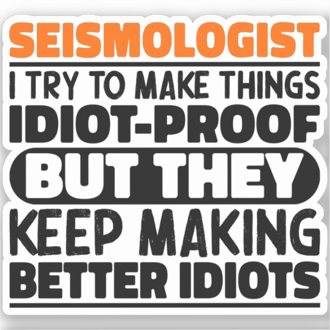 Seismologist I Try To Make Things Funny Sayings (Front)