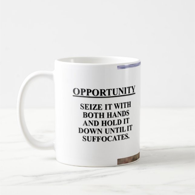 Seize opportunity with both hands & kill it coffee mug (Left)