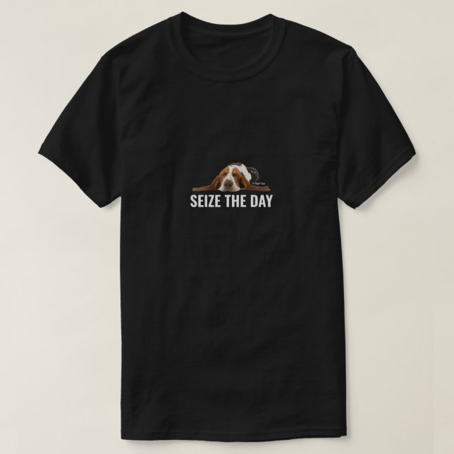 Seize The Day - A MisterP Shirt (Design Front)