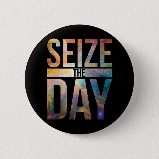 Seize the Day Black 6 Cm Round Badge (Front)