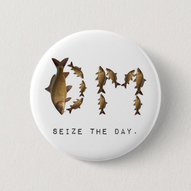 Seize the Day Button! 6 Cm Round Badge (Front)