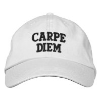 "Seize the Day" Carpe Diem (Latin)