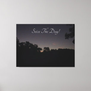 Seize The Day on a Canvas Print