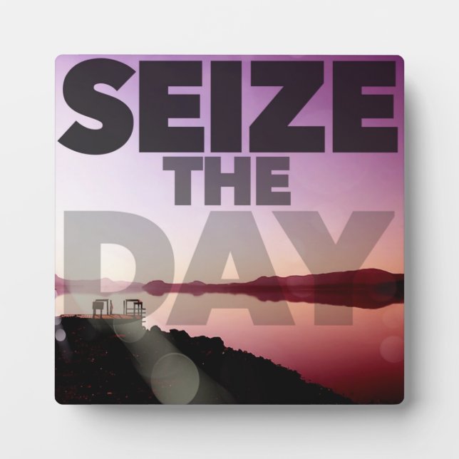 Seize The Day Plaque (Front)