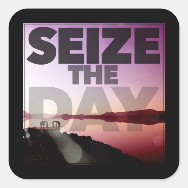 Seize The Day Square Sticker (Front)