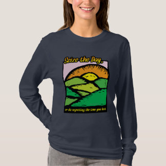 Seize The Day... T-Shirt