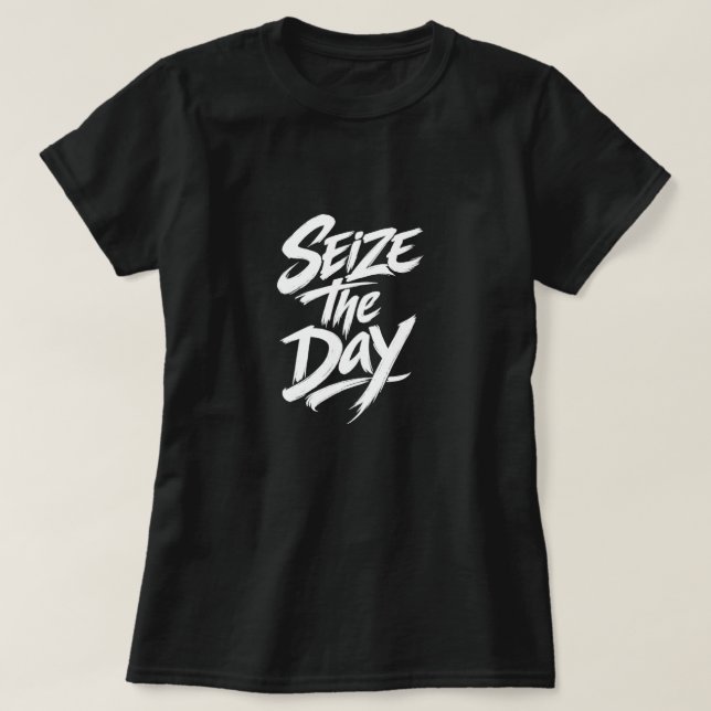 Seize The Day T-Shirt (Design Front)