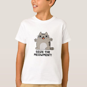 Seize The Meow-ment Positive Cat Pun T-Shirt