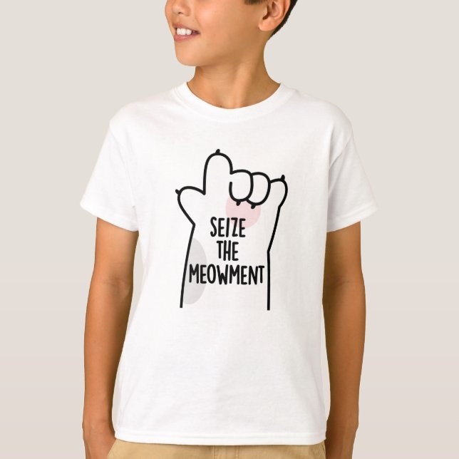 Seize The Meowment Positive Cat Pun T-Shirt (Front)