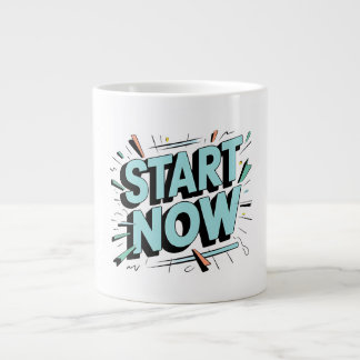 "Seize the Moment: Start Now Motivational Mug" Large Coffee Mug